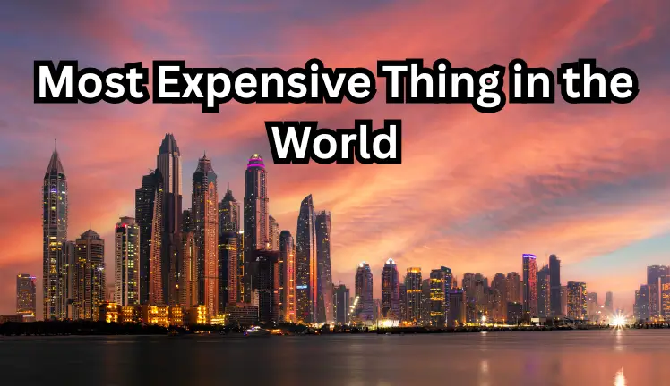 Most Expensive Thing in the World: A Deep Dive into Unimaginable Luxury